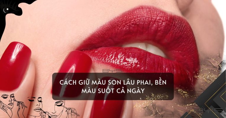 Cách Giữ Màu Son Lâu Phai, Bền Màu Suốt Cả Ngày Bys