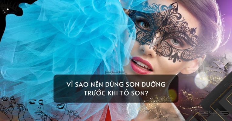 Vì Sao Nên Dùng Son Dưỡng Trước Khi Tô Son